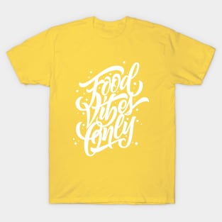 Food Vibes Only T-Shirt